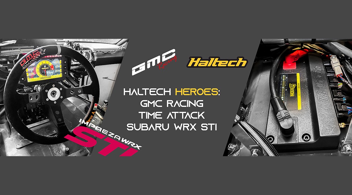 Haltech Heroes: GMC Racing Time Attack Subaru WRX STi